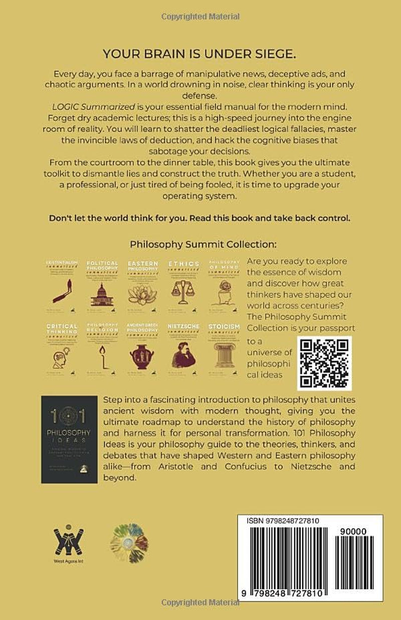 LOGIC Summarized: The Art of Reasoning and the Science of Validity (Philosophy Summit Collection)