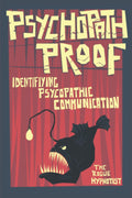 Psychopath Proof: Identifying Psychopathic Communication (This Weird World)
