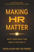Making HR Matter: What CEOs Want and How to Deliver It