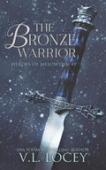The Bronze Warrior (Heroes of Melowynn #1)