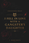 Christopher Wolff: I Fell in Love with a Gangster’s Daughter