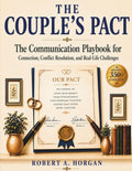 The Couple's Pact: The Communication Playbook for Connection, Conflict Resolution, and Real-Life Relationship Challenges