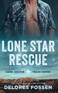 Lone Star Rescue: Former Military Romantic Suspense (Hard Justice)