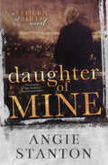 Daughter of Mine: A Stolen at Birth Novel