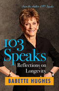 103 Speaks: Reflections on Longevity
