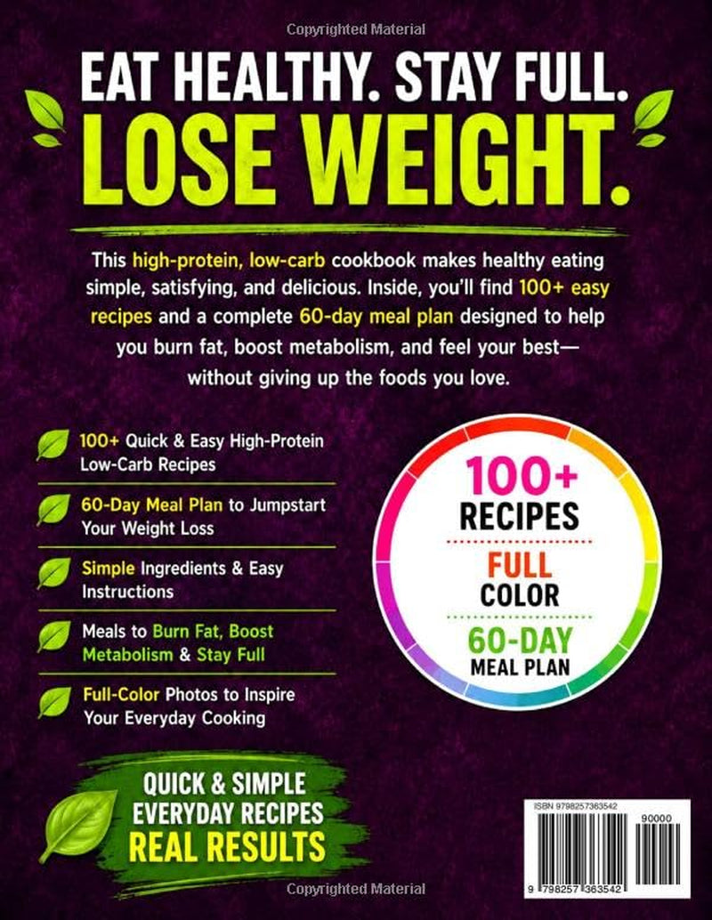 Super Easy High Protein Low Carb Diet Cookbook for Weight Loss: Quick & Simple Everyday Recipes to Burn Fat, Boost Metabolism, Stay Full & Eat Healthy Without the Hassle — Includes 60-Day Meal Plan