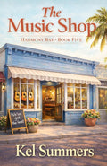 The Music Shop (Harmony Bay Book 5): A Small-Town Women’s Fiction and Sweet Romance Series of Later-in-Life Second Chances