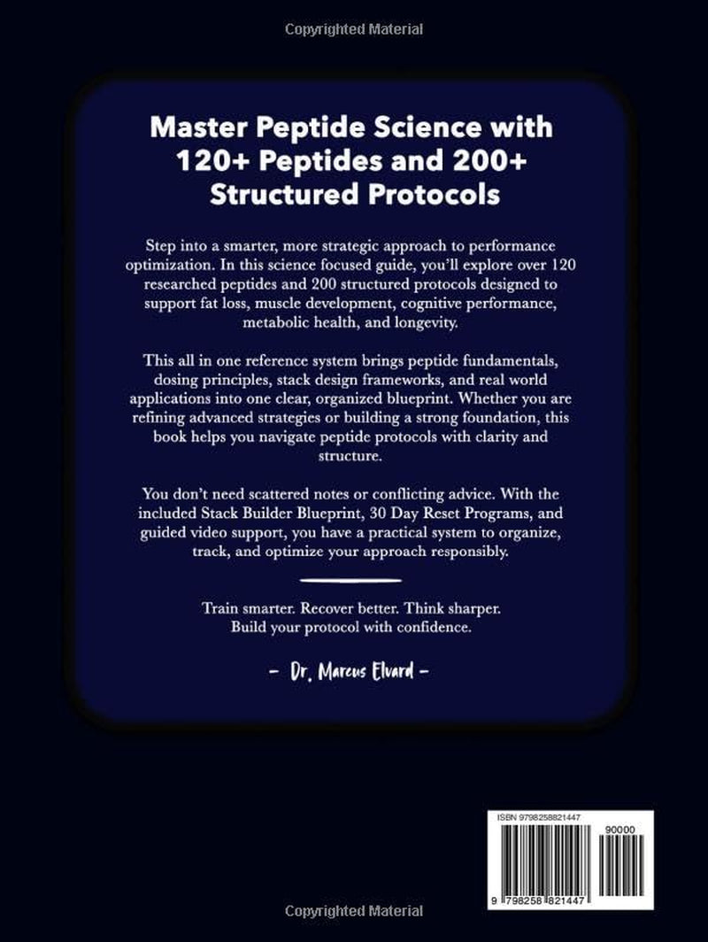 Peptide Protocols: The Complete Science-Based Guide to Therapeutic Peptides, Precision Stacking, and Strategic Dosing for Performance, Recovery, Longevity, and Metabolic Health