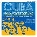 Cuba: Music And Revolution: Culture Clash in Havana: Experiments in Latin Music 1975-85 Vol. 1