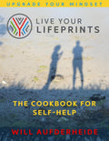 Live Your Lifeprints: The Cookbook for Self-Help
