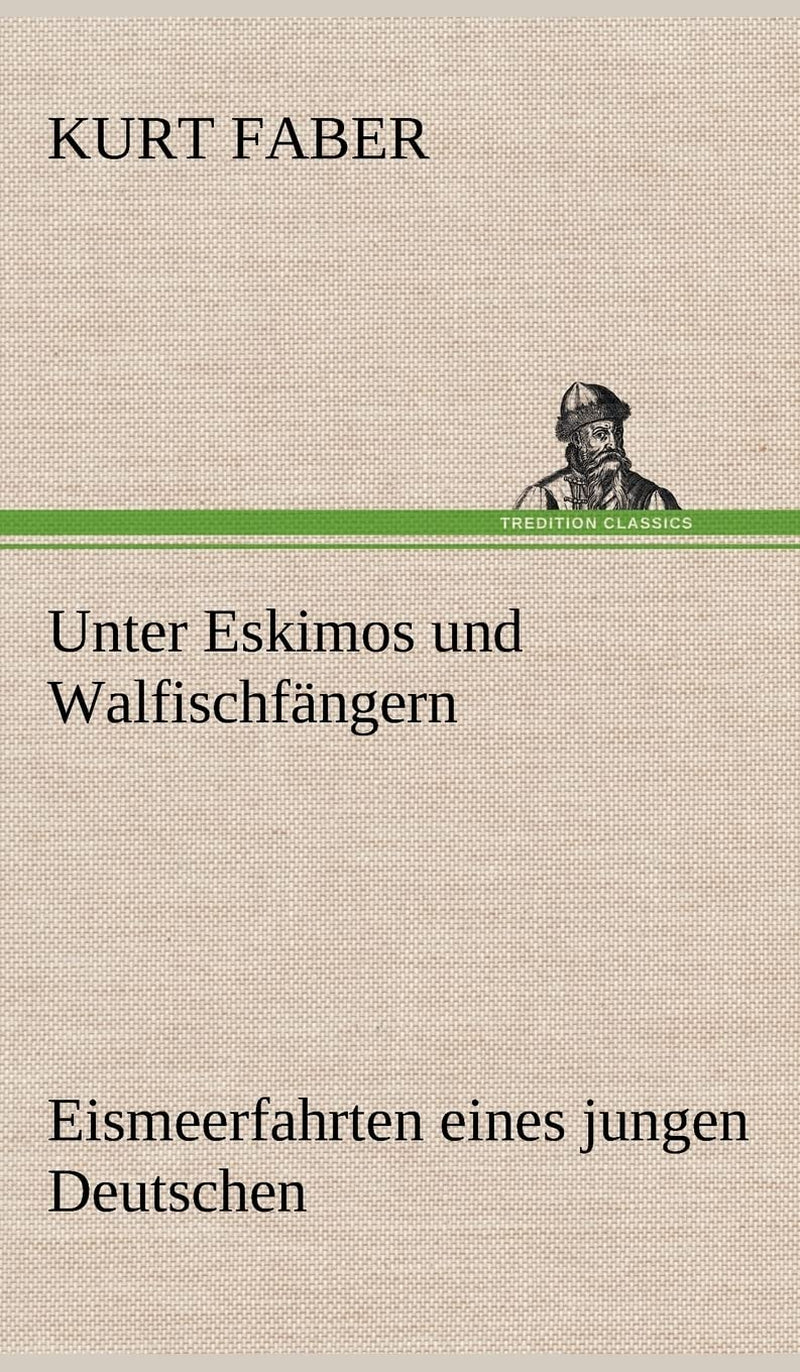Unter Eskimos Und Walfischfangern (German Edition)