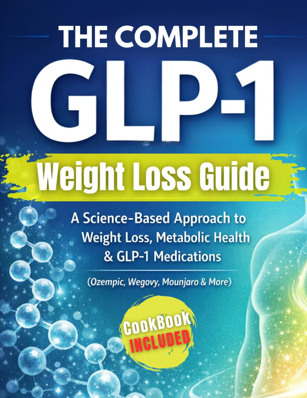 GLP-1 Weight Loss Guide: A Structured, Science-Based System for Ozempic, Wegovy and Mounjaro Users to Lose Weight Safely, Support Metabolic Health, and Build Sustainable, Long-Term Habits