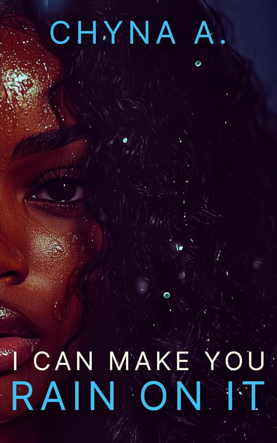 I Can Make You Rain On It
