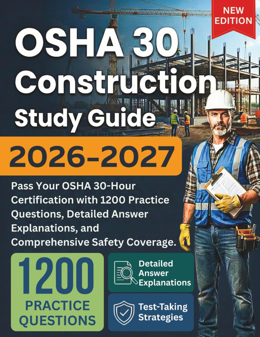 OSHA 30 Construction Study Guide 2026-2027: Pass Your OSHA 30-Hour Certification with 1200 Practice Questions, Detailed Answer Explanations, and Comprehensive Safety Coverage
