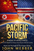 Pacific Storm: A Novel of World War III (The Eagle & The Dragon Series)