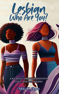 Lesbian Who Are You: A Journey Through Identity, Love, and Belonging