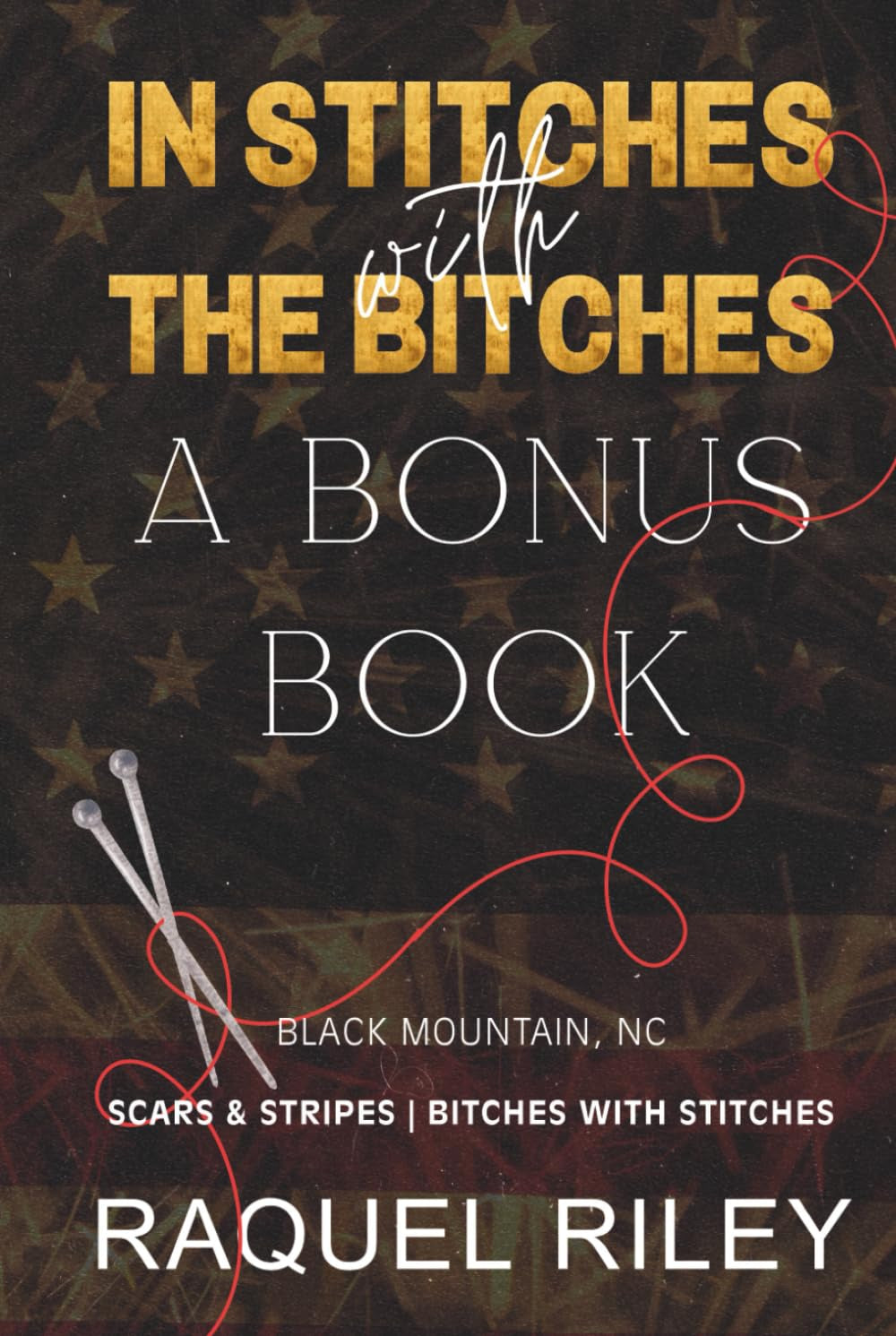 In Stitches With The Bitches: A Bonus Book (Scars And Stripes Trilogy)