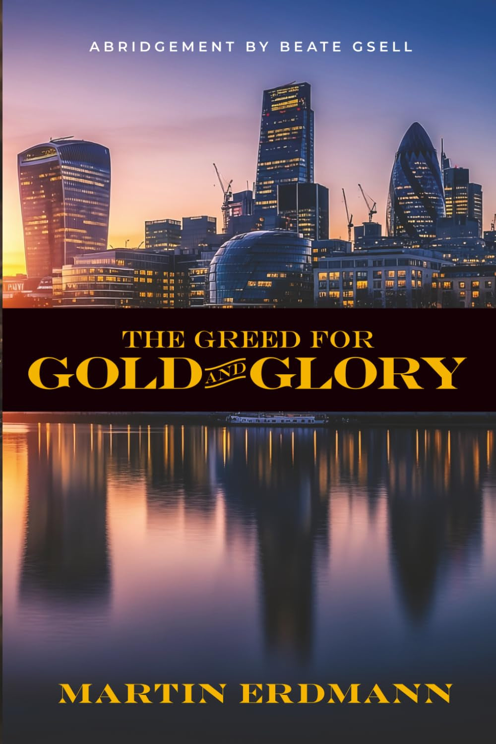 The Greed for Gold and Glory