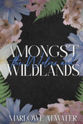 Amongst the Wolves and Wildlands: A Wolf Shifter Paranormal Romance with Prophecy, a Witch FMC, and Evolving Fated Bonds. (Aven Rees: Rudbeckia Pack)