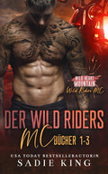 Der Wild Riders MC Bücher 1-3: Eine Romantik-Sammlung (German Edition)