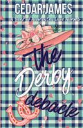 The Derby Debacle (A Year of Accidental Love Affairs)