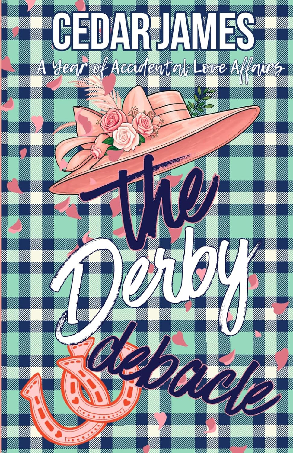 The Derby Debacle (A Year of Accidental Love Affairs)