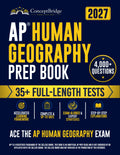 AP Human Geography Prep Book: The Complete and Up-to-Date Exam Prep to Ace the AP Human Geography Test. Full-Length Practice Tests, Step-by-Step Explanations, & Expert Tips