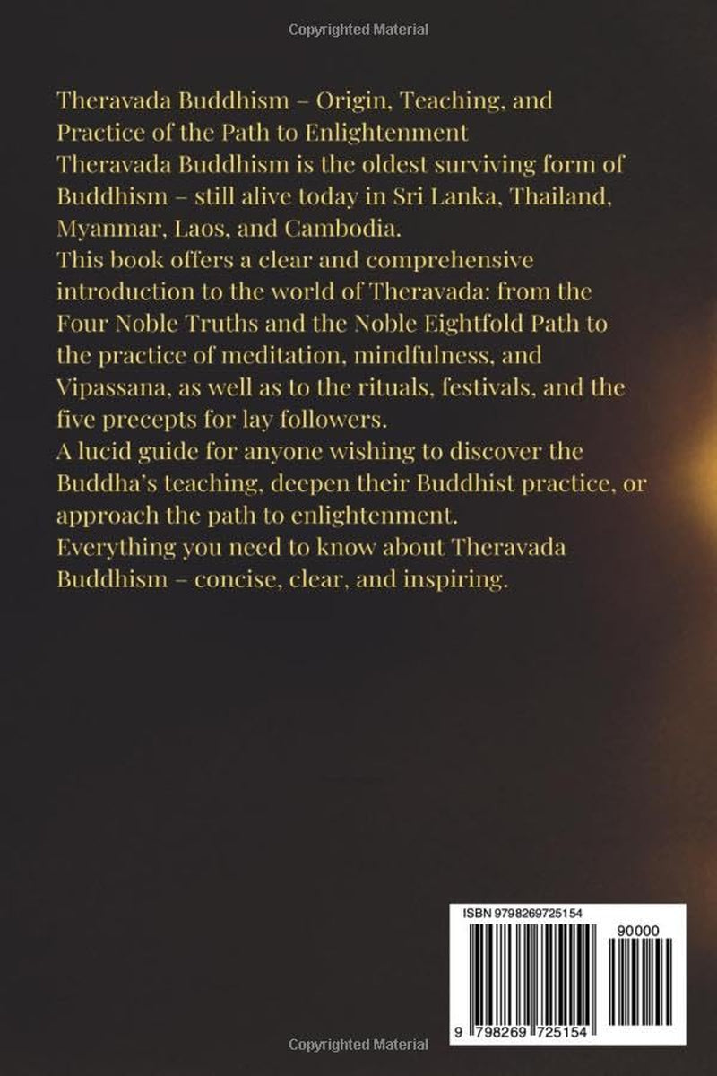 Theravada Buddhism - Origin, Teaching, and Practice of the Path to Enlightenment: Buddhism Introduction to Buddhism for beginners the buddha s ... meditation books (The Great Paths of Wisdom)