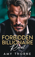 Forbidden Billionaire Rival: A Single Dad, Forced Proximity Romance (Purely Contractual)