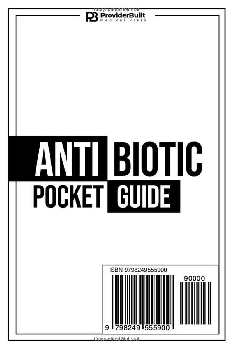 Antibiotic Pocket Guide: Your Shift Shield Against Uncertainty That Fits Right in Your White Coat Pocket | Quick Access to Dosing & Durations, Designed for Fast, Condition-Based Navigation