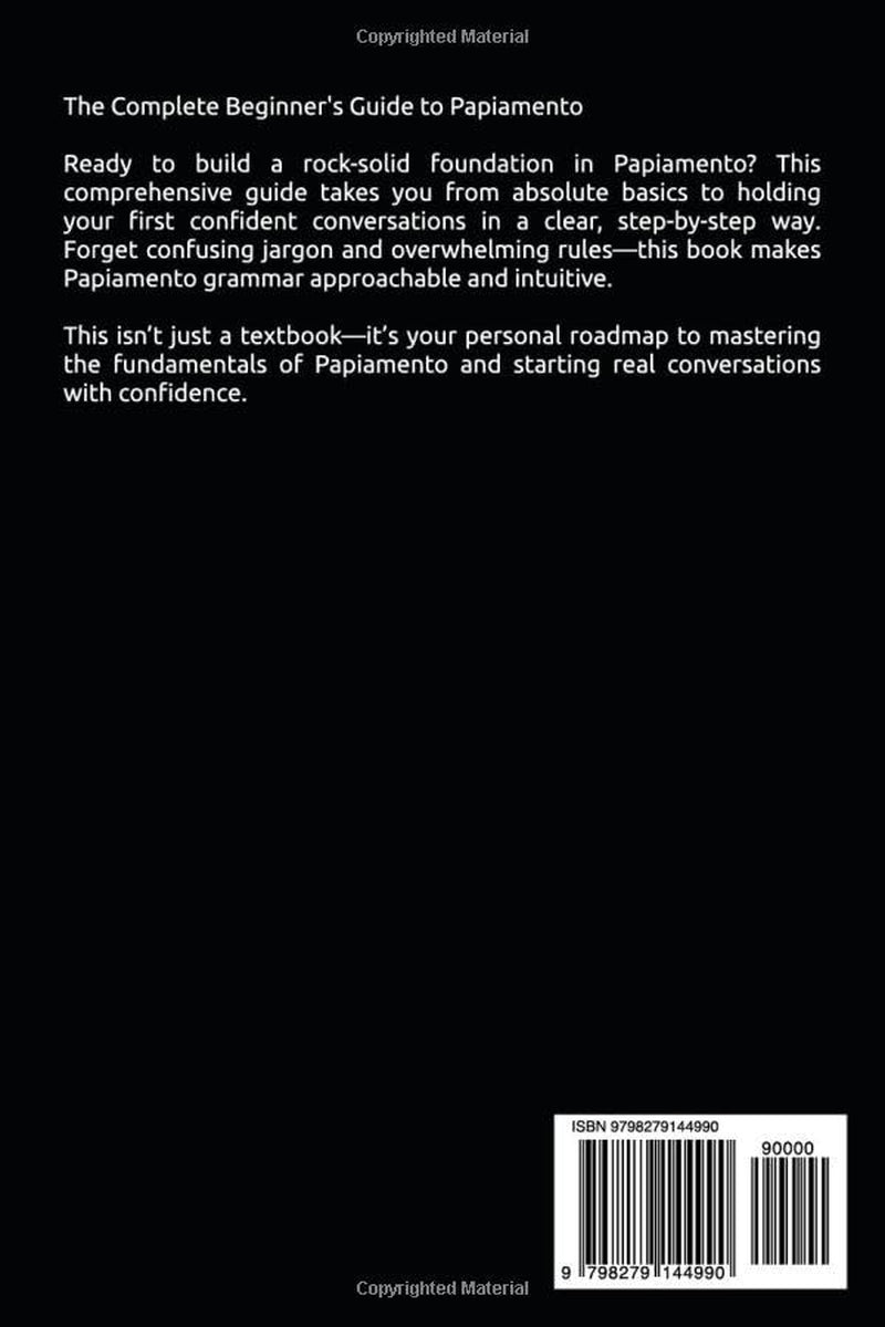 Learn to Speak Papiamento: Beginner’s Papiamento Grammar and Vocabulary Guide (Learn Papiamento)