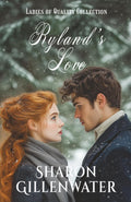 Ryland's Love: Sweet Regency Historical Romance (The Ladies of Quality Collection)