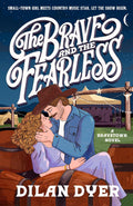 The Brave and the Fearless: A Bravetown Novel