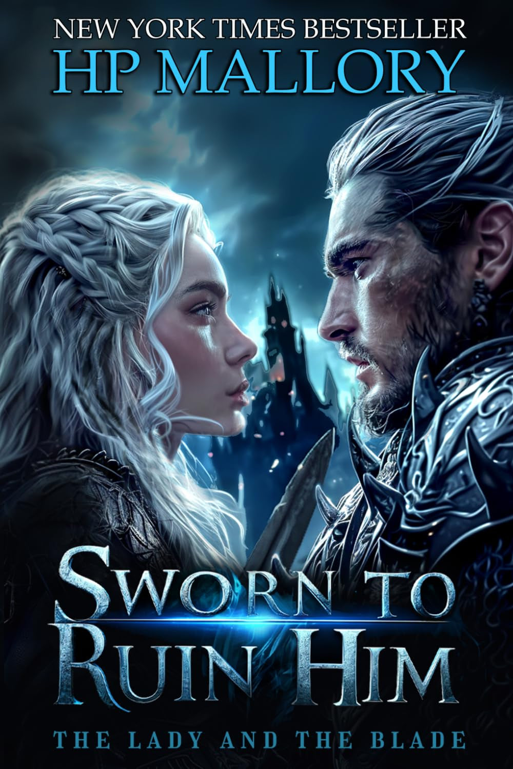 Sworn To Ruin Him: A Dark Enemies To Lovers Fantasy Romance with a Disguised Heroine and a Ruthless King (The Lady and the Blade)
