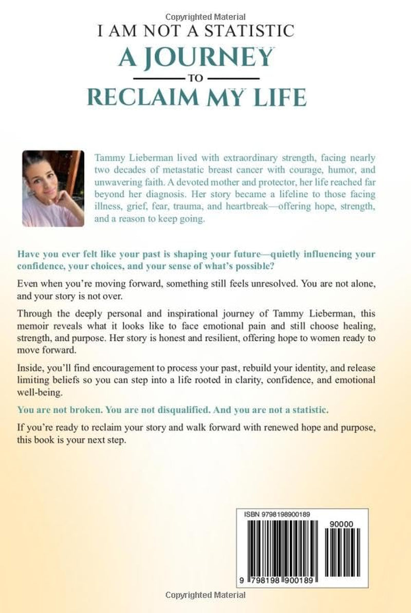I Am Not a Statistic—A JOURNEY TO RECLAIM MY LIFE: A Memoir of Resilience to Navigate Emotional Trauma and Discover Hope, Strength and Purpose