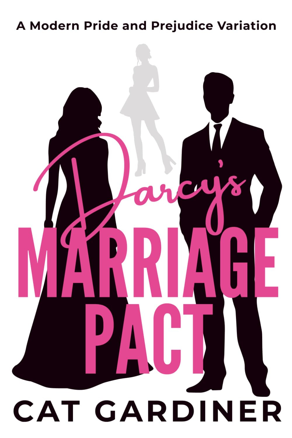 Darcy's Marriage Pact: A Modern Pride and Prejudice Variation