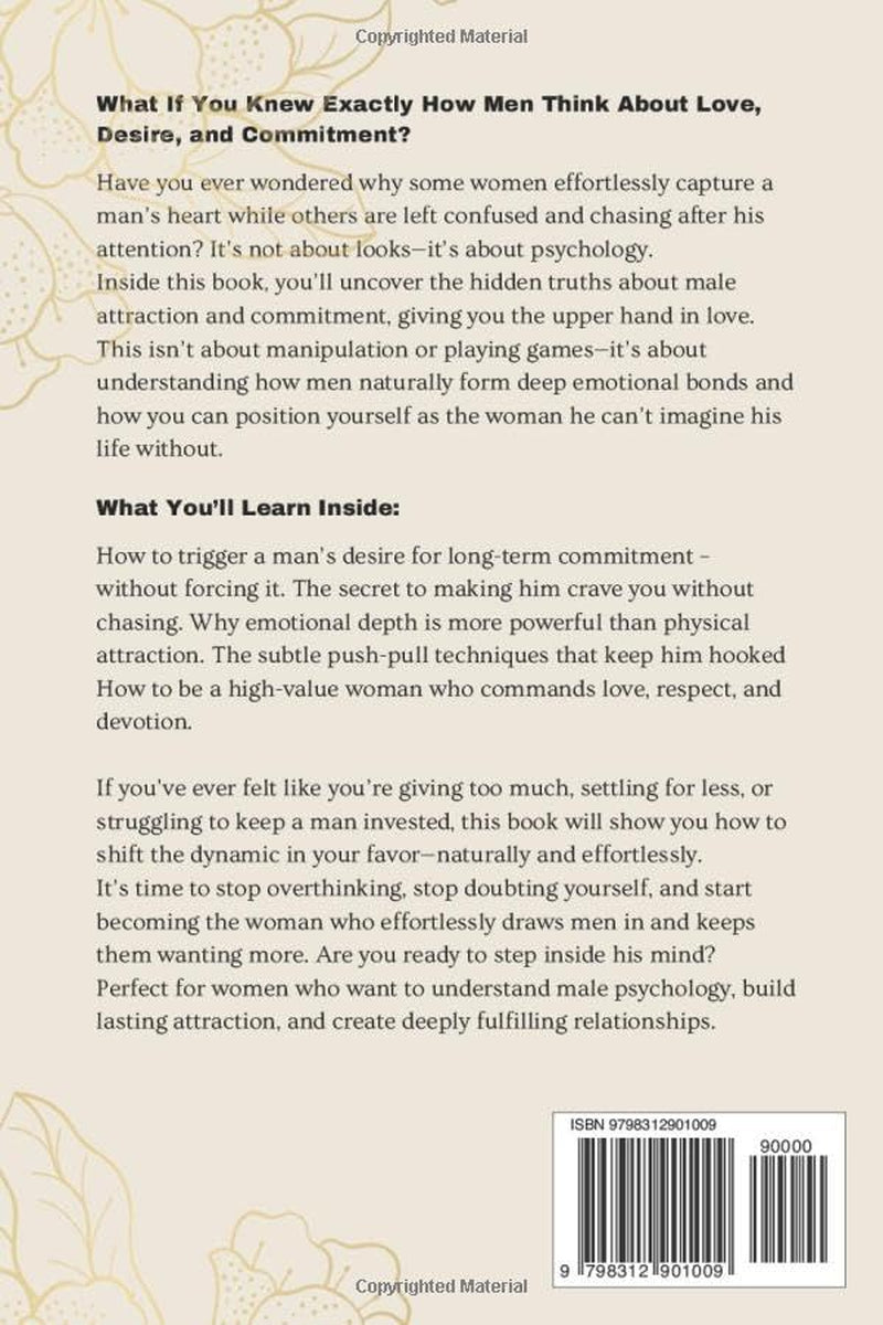 Inside His Mind: Unlocking the Secrets to Make Him Want You: The Psychology of Attraction, Desire, and Lifelong Devotion (The Love That Lasts Series)