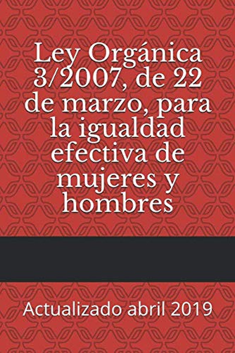 Ley Orgánica 3/2007, de 22 de marzo, para la igualdad efectiva de mujeres y hombres: Actualizado abril 2019 (Códigos Básicos) (Spanish Edition)