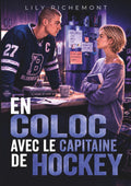 En coloc avec le capitaine de hockey: Une romance sportive universitaire avec proximité forcée, rivalité et secrets de campus (French Edition)