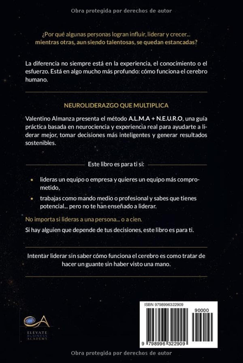 Neuroliderazgo que Multiplica: Con el Método A.L.M.A + N.E.U.R.O, Activa el Poder de tu Cerebro y Multiplica tus Resultados (Spanish Edition)