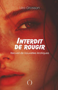 Interdit de rougir: Recueil de nouvelles érotiques - Tome 1 (French Edition)