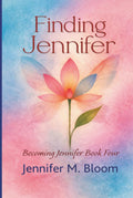 Finding Jennifer: Becoming Jennifer Book Four