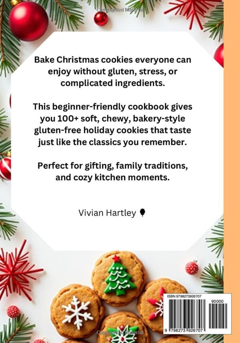 Gluten-Free Christmas Cookies Made Easy: 100+ Simple & Festive Holiday Cookie Recipes for Soft, Chewy, Bakery-Style Cookies Everyone Will Love (Holiday Kitchen Magic Series)