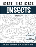 Dot to Dot Insects for Adults: Insects Connect the Dots Book for Adults (Over 29000 dots) (Dot to Dot Books for Adults)