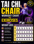 Tai Chi Chair Workout Chart And Exercises for Weight Loss: The Seated Tai Chi Chart & Gentle Metabolism-Boosting Program to Trim Belly Fat, Improve Balance, Protect Your Joints, and Lose Weight
