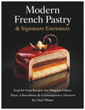 Modern French Pastry & Signature Entremets: Step-by-Step Recipes for Elegant Cakes, Tarts, Chocolates & Contemporary Desserts by Chef Mimo