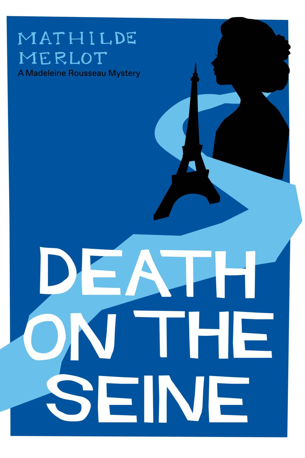 Death on the Seine: A Madeleine Rousseau Mystery