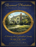 Rosemont Plantation, Laurens County, South Carolina: A History of the Cunningham Family and Its Life on the Land
