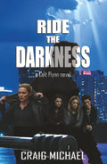 Ride the Darkness: In a city of shadows and secrets, he left the badge behind, but not the darkness.