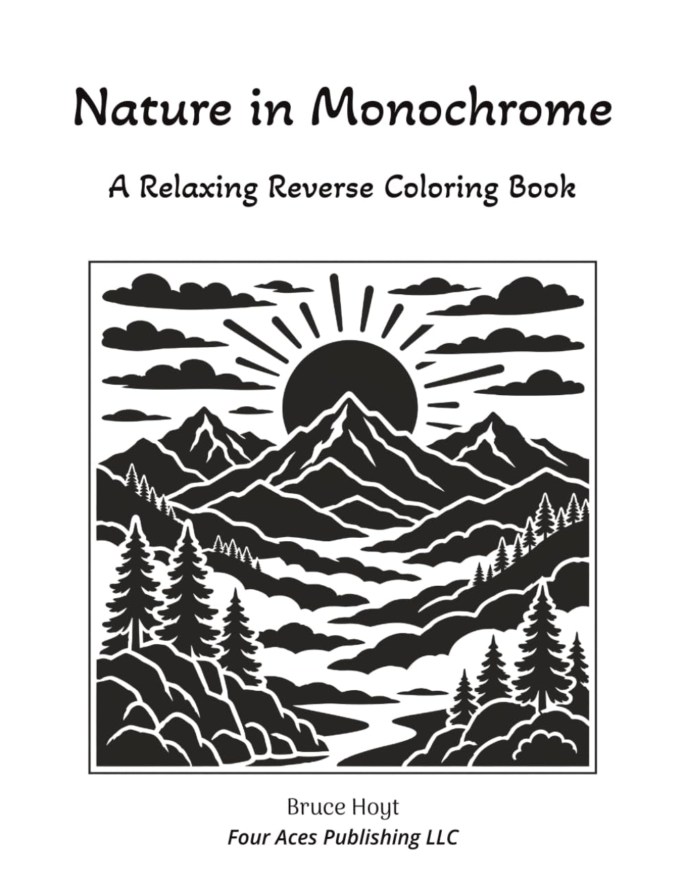 Nature in Monochrome: A Relaxing Reverse Coloring Book